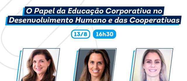 Webinar discute o papel da educação corporativa no desenvolvimento humano das cooperativas